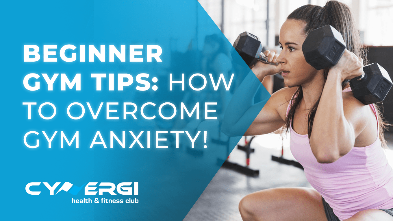 Overcome Gym Anxiety | Cynergi Health & Fitness