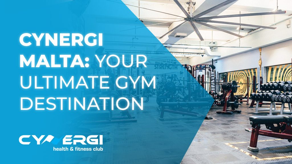 The Ultimate Gym in Malta | Cynergi Health & Fitness