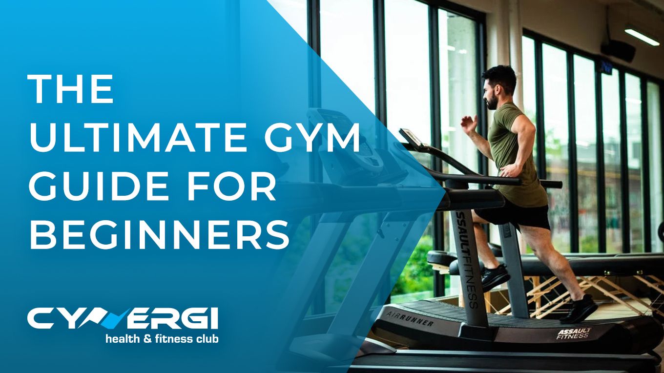 Ultimate Gym Guide for Beginners | Cynergi Health and Fitness