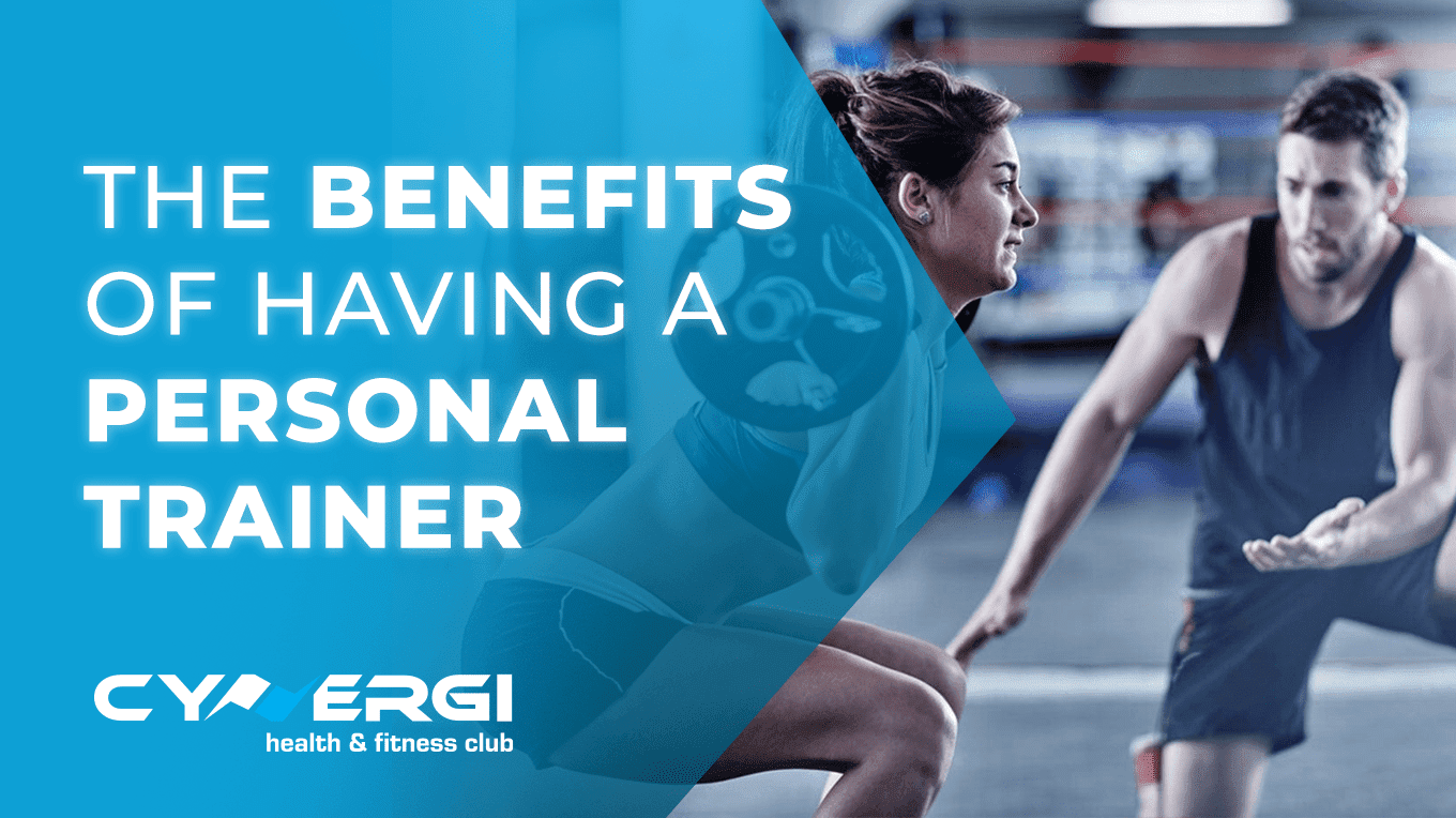 Cynergi Health & Fitness | Benefits of having a personal trainer