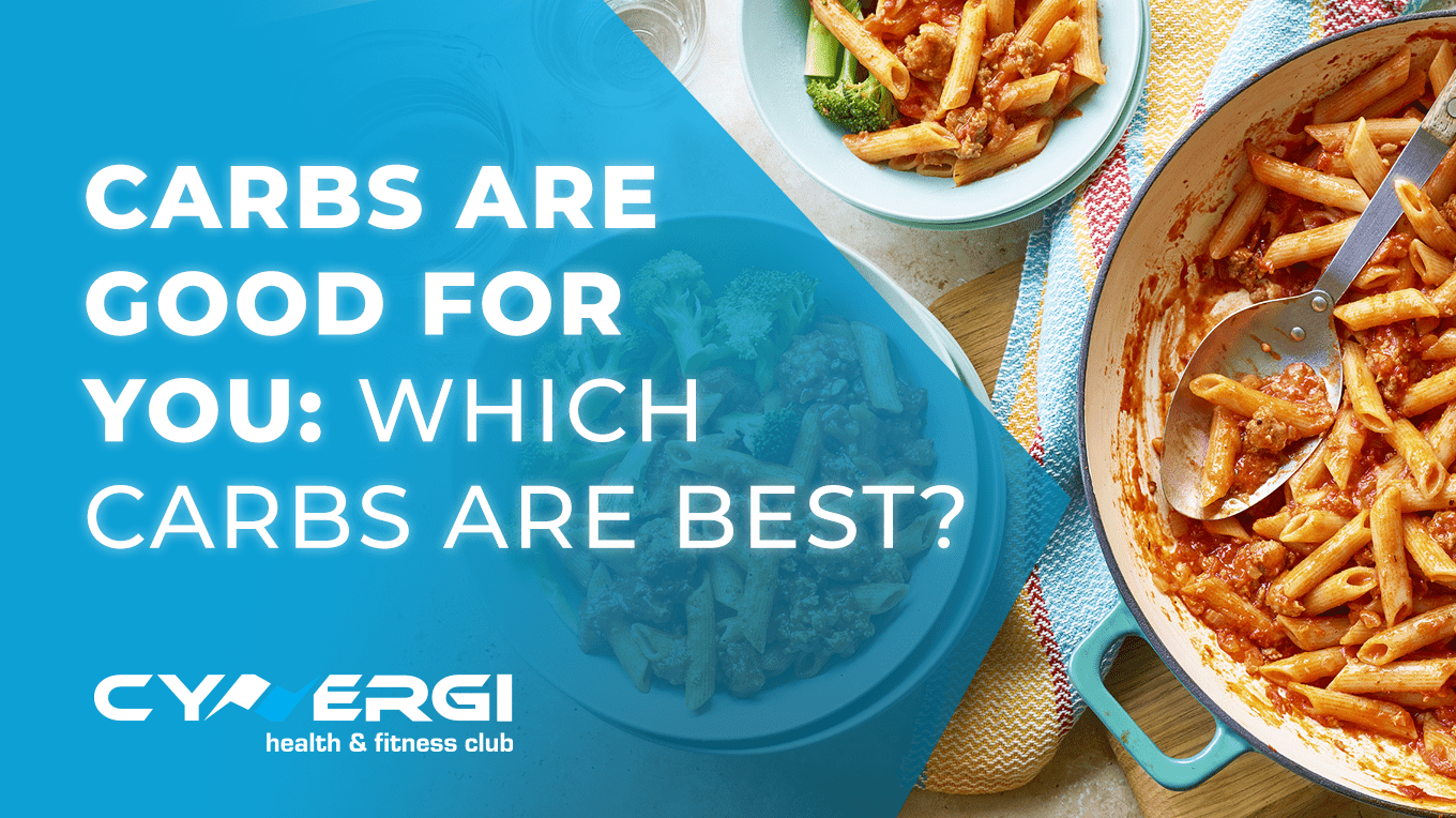 How to Choose the Best Carbs for you | Cynergi Health & Fitness