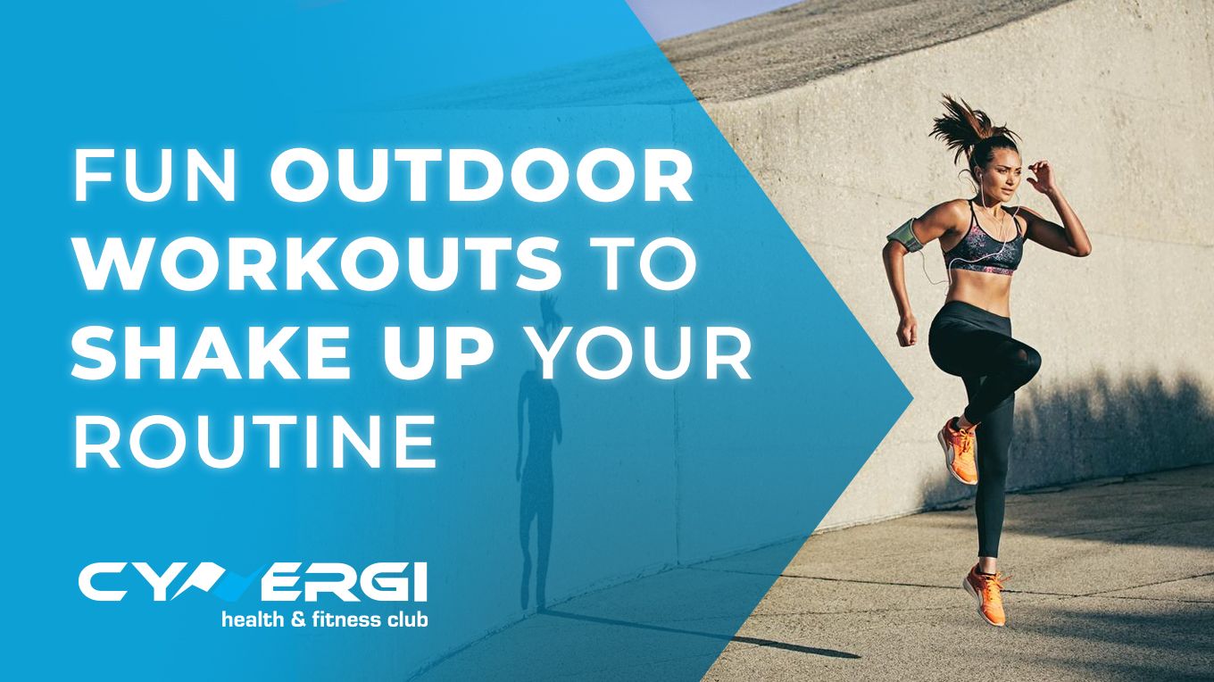 Cynergi Health & Fitness | Fun outdoor workouts to mix up your routine