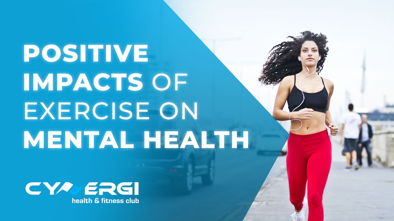 Cynergi Health & Fitness | How Exercise Positively Impacts your Mental Health & Wellbeing