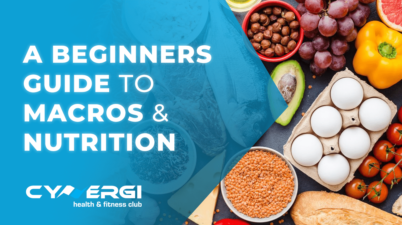 Macronutrients A Beginners Guide to Macros & Nutrition | Cynergi Health & Fitness